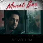 دانلود آهنگ Sevgilim از Murat Boz