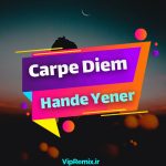 دانلود آهنگ Carpe Diem از Hande Yener