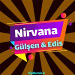 دانلود آهنگ Nirvana از Edis و Gülşen