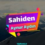دانلود آهنگ Sahiden از Bünyas Herek و Aynur Aydın