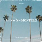 دانلود آهنگ MONTERO (Call Me By Your Name) از Lil Nas X