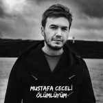 دانلود آهنگ Ölümlüyüm از Mustafa Ceceli