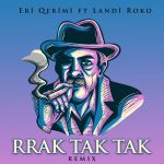 دانلود آهنگ RRAK TAK TAK از Eri Qerimi ft Landi Roko