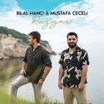 دانلود آهنگ Rüzgar از Bilal Hancı & Mustafa Ceceli