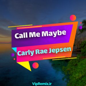دانلود آهنگ Call Me Maybe از Carly Rae Jepsen