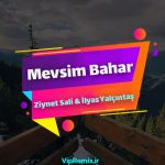 دانلود آهنگ آکوستیک Mevsim Bahar از Ziynet Sali & İlyas Yalçıntaş