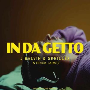 دانلود آهنگ In Da Getto از J. Balvin, Skrillex