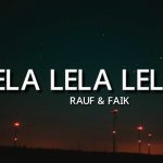 دانلود آهنگ روسی Lela Lela Lela از Rauf & Faik