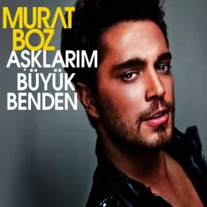 دانلود آهنگ Aşklarım Büyük Benden از Murat Boz