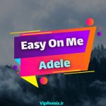 دانلود آهنگ Easy On Me از Adele