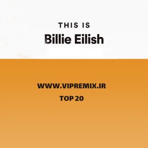 پلی لیست بهترین آهنگ های Billie Eilish