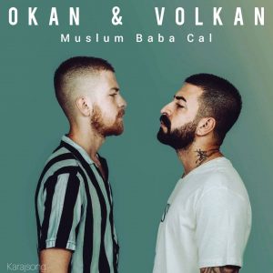 دانلود آهنگ Müslüm Baba Çal از Okan & Volkan