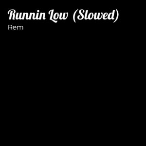 دانلود آهنگ Runnin Low ورژن Slowed + Reverb