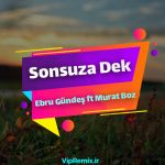 دانلود آهنگ Sonsuza Dek از Ebru Gündeş (feat Murat Boz)