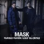 دانلود آهنگ Mask از Farzad Farzin و İlyas Yalçıntaş