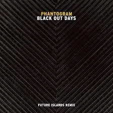 دانلود آهنگ Black Out Days (Future Islands Remix/Audio) از Phantogram