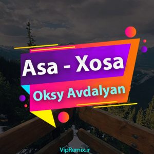 دانلود آهنگ Asa – Xosa از Oksy Avdalyan