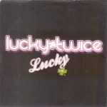 دانلود آهنگ Lucky از Lucky Twice