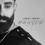 دانلود آهنگ Mahşer از Gökhan Türkmen