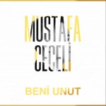 دانلود آهنگ Beni Unut از Mustafa Ceceli