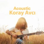 پلی لیست آهنگ های عاشقانه آکوستیک Koray Avcı