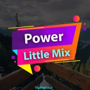 دانلود آهنگ Power از Little Mix