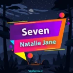 دانلود آهنگ Seven از Natalie Jane
