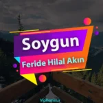دانلود آهنگ Soygun از Feride Hilal Akın