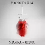 دانلود آهنگ Monotonía از Shakira, Ozuna