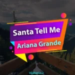 دانلود آهنگ Santa Tell Me از Ariana Grande