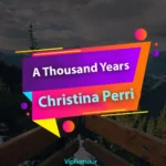 دانلود آهنگ A Thousand Years از Christina Perri