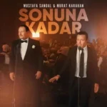 دانلود آهنگ Sonuna Kadar از Mustafa Sandal (feat Mustafa Karahan)
