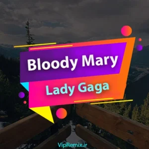 دانلود آهنگ Bloody Mary از Lady Gaga