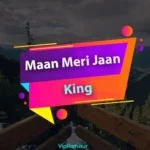 دانلود آهنگ Maan Meri Jaan از King