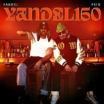 دانلود آهنگ Yandel 150 از Yandel, Feid