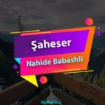 دانلود آهنگ Şaheser از Nahide Babashli