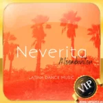 دانلود ریمیکس بیس دار شاد لاتین Neverita مخصوص پارتی