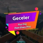 دانلود آهنگ Geceler از Naz Dej (feat Elsen Pro)