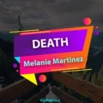 دانلود آهنگ DEATH از Melanie Martinez