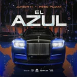 دانلود آهنگ El Azul از Junior H x Peso Pluma