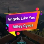 دانلود آهنگ Angels Like You از Miley Cyrus