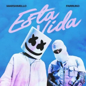 دانلود آهنگ Esta Vida از Farruko and Marshmello