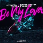 دانلود آهنگ Be My Lover از David Guetta and HYPATON