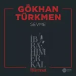 دانلود آهنگ Sevme از Gökhan Türkmen