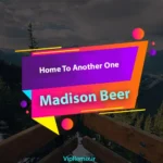 دانلود آهنگ Home To Another One از Madison Beer