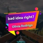 دانلود آهنگ bad idea right از Olivia Rodrigo