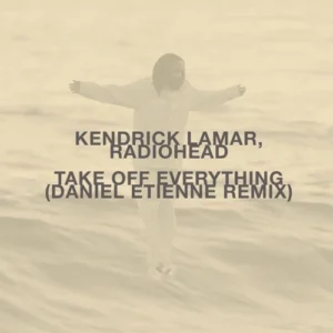 دانلود آهنگ Take Off Everything (Kendrick x Radiohead)