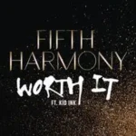 دانلود آهنگ Worth It ft. Kid Ink از Fifth Harmony