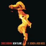 دانلود آهنگ New Flame از Chris Brown ft. Usher, Rick Ross