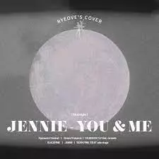 دانلود آهنگ YOU & ME از JENNIE